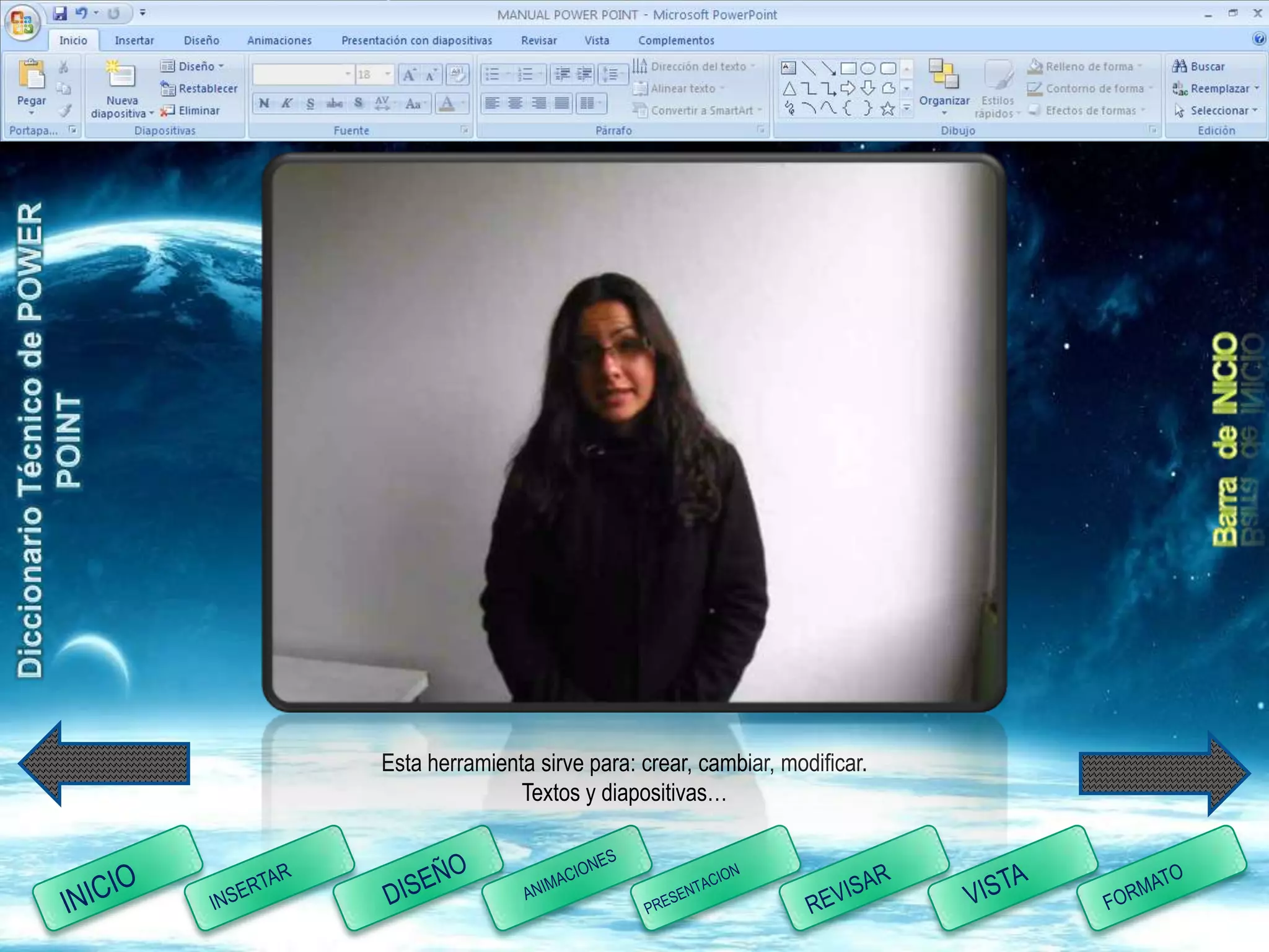 Esta herramienta sirve para: crear, cambiar, modificar.
               Textos y diapositivas…
 
