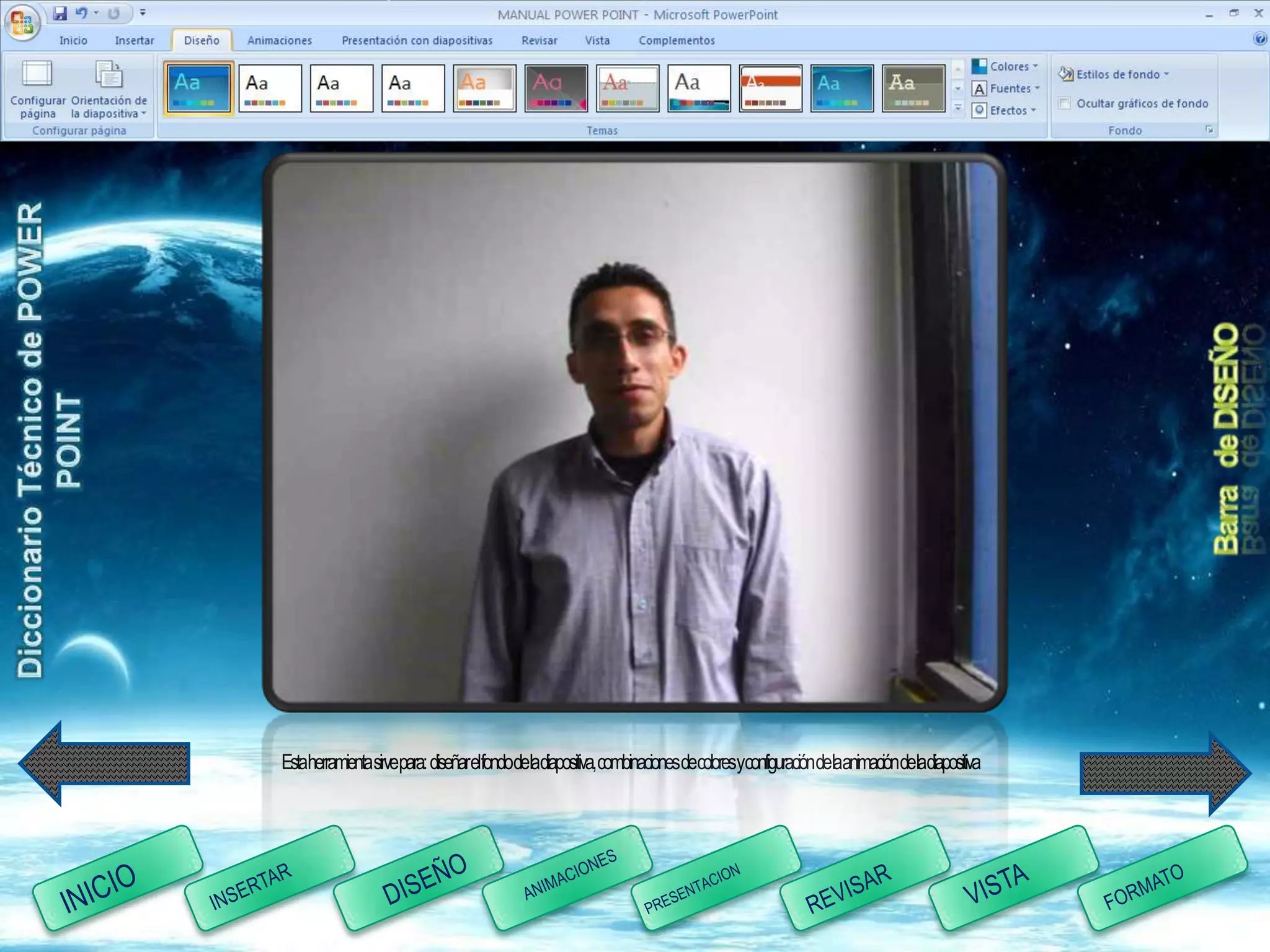 Estaherramientasirvepara: diseñarelfondodeladiapositiva,combinacionesdecoloresyconfiguracióndelaanimacióndeladiapositiva
 