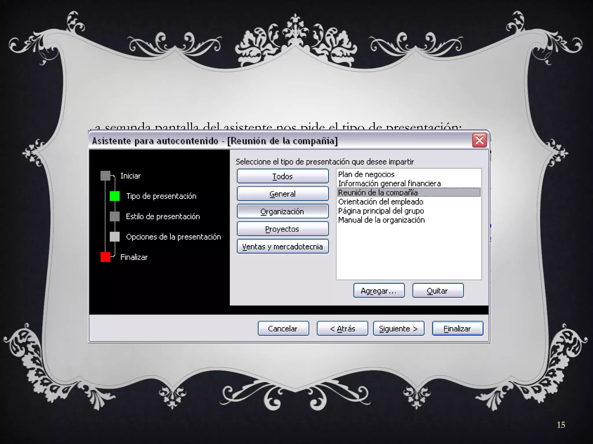 a segunda pantalla del asistente nos pide el tipo de presentación:
15
 