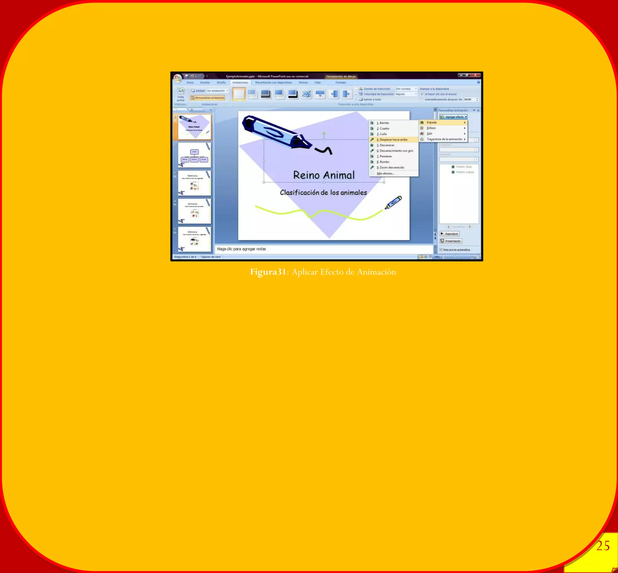 25 
25 
Figura31: Aplicar Efecto de Animación 
 