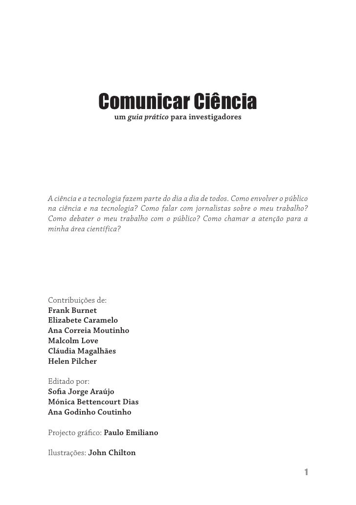Comunicarinvestigadores
                                      Ciência
                 um guia prático para




A ciência ...