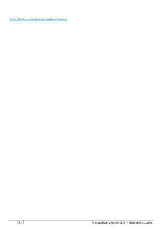 http://addons.prestashop.com/es/3-temas




    171                                   PrestaShop Versión 1.3 – Guía del usuario
 