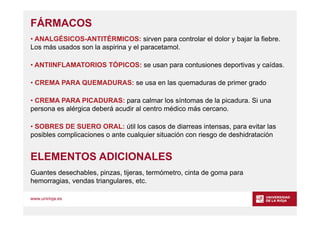 www.unirioja.es
FÁRMACOS
• ANALGÉSICOS-ANTITÉRMICOS: sirven para controlar el dolor y bajar la fiebre.
Los más usados son ...