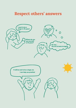 Respect others’ answers
 