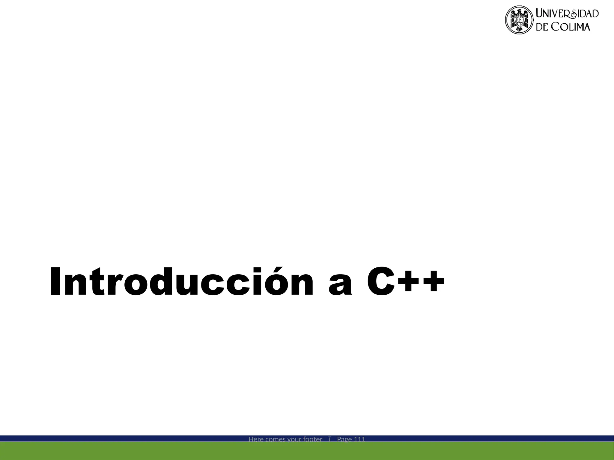 Introducción a C++
Here comes your footer  Page 111
 