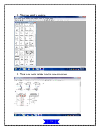 75
5. Al terminar saldrá lo siguiente
6. Ahora ya se puede trabajar circuitos como por ejemplo
 