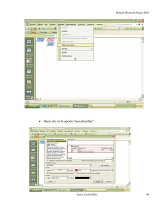 Manual Microsoft Project 2003
Autor: Carlos Bello 40
• Hacer clic en la opción “mas plantillas”.
 