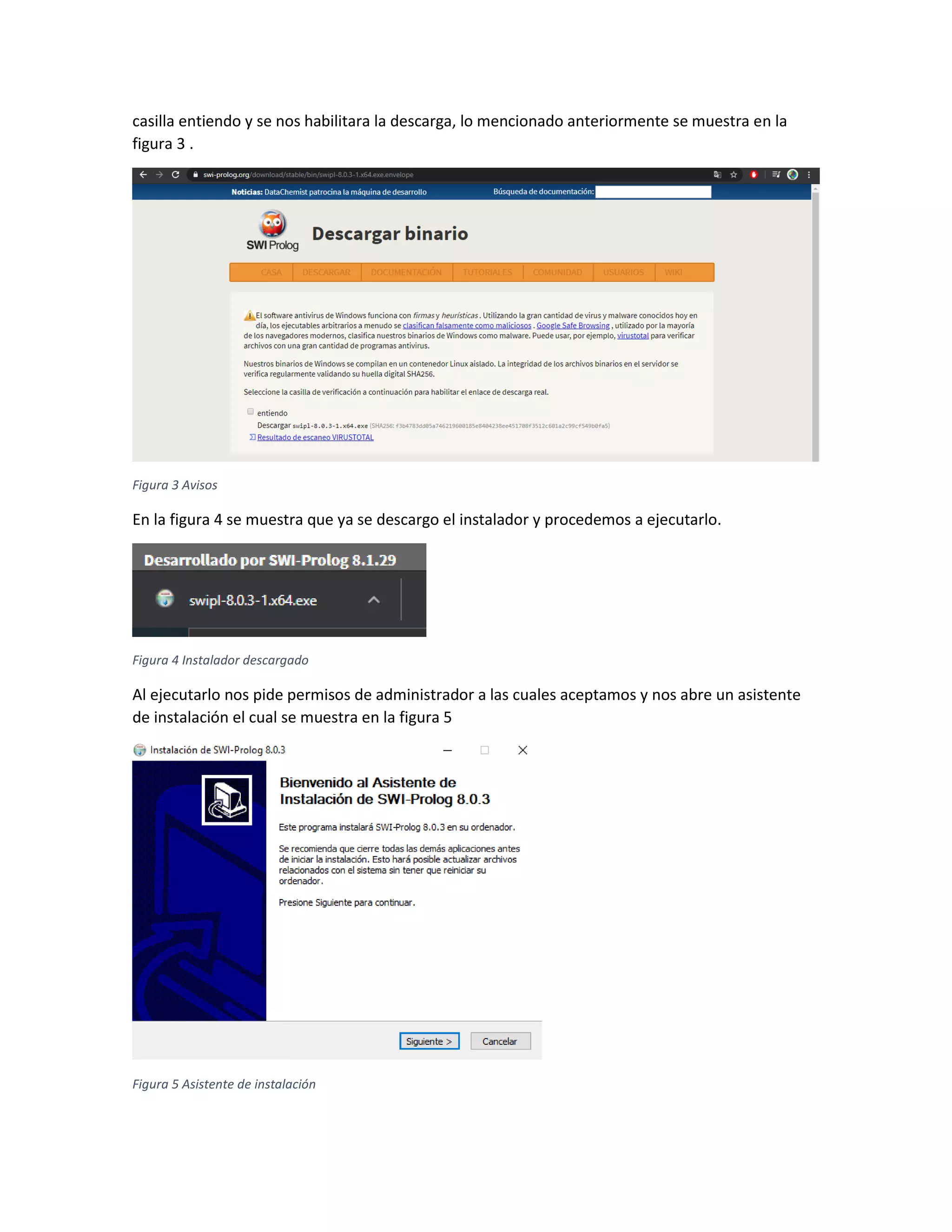 casilla entiendo y se nos habilitara la descarga, lo mencionado anteriormente se muestra en la
figura 3 .
Figura 3 Avisos
En la figura 4 se muestra que ya se descargo el instalador y procedemos a ejecutarlo.
Figura 4 Instalador descargado
Al ejecutarlo nos pide permisos de administrador a las cuales aceptamos y nos abre un asistente
de instalación el cual se muestra en la figura 5
Figura 5 Asistente de instalación
 