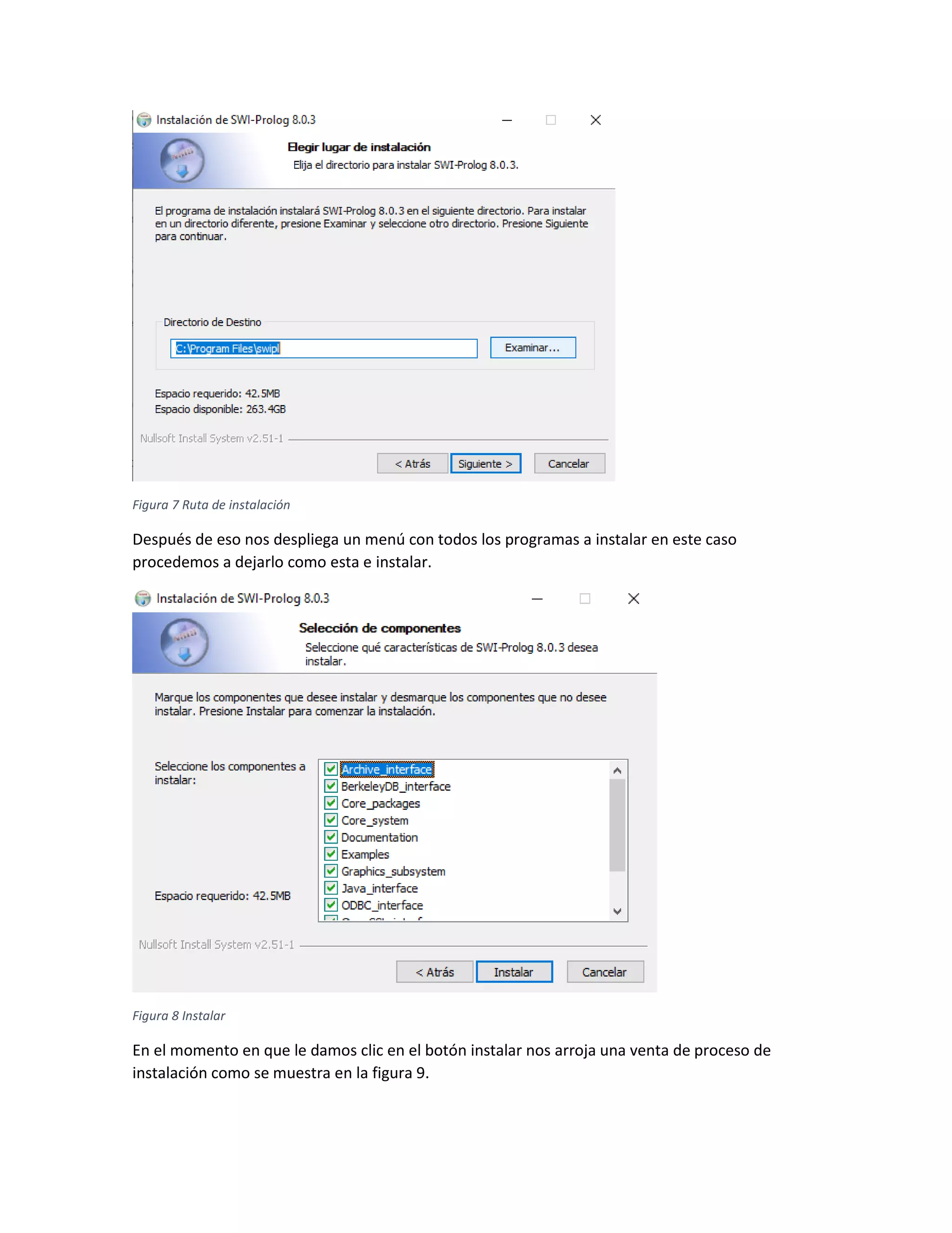 Figura 7 Ruta de instalación
Después de eso nos despliega un menú con todos los programas a instalar en este caso
procedemos a dejarlo como esta e instalar.
Figura 8 Instalar
En el momento en que le damos clic en el botón instalar nos arroja una venta de proceso de
instalación como se muestra en la figura 9.
 
