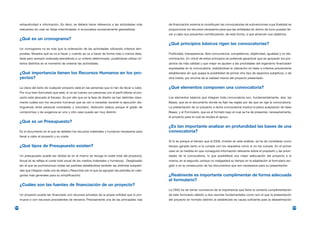exhaustividad e información. Es decir, se deberá hacer referencia a las actividades más       de financiación externa la constituyen las convocatorias de subvenciones cuya finalidad es
      relevantes sin caer en listas interminables ni enunciados excesivamente generalistas.         proporcionar los recursos necesarios para que las entidades sin ánimo de lucro puedan lle-
                                                                                                    var a cabo sus proyectos contribuyendo, de esta forma, a que alcancen sus objetivos.
      ¿Qué es un cronograma?
                                                                                                    ¿Qué principios básicos rigen las convocatorias?
      Un cronograma no es más que la ordenación de las actividades utilizando criterios tem-
      porales. Muestra qué se va a hacer y cuándo se va a hacer de forma más o menos deta-          Publicidad, transparencia, libre concurrencia, competencia, objetividad, igualdad y no dis-
      llada pero siempre ordenada atendiendo a un criterio determinado, pudiéndose utilizar cri-    criminación. En virtud de estos principios se pretende garantizar que se apoyarán los pro-
      terios distintos en el momento de ordenar las actividades.                                    yectos de más calidad y que mejor se ajusten a las prioridades del organismo financiador
                                                                                                    expresadas en la convocatoria, realizándose la valoración en base a criterios previamente
      ¿Qué importancia tienen los Recursos Humanos en los pro-                                      establecidos sin que quepa la posibilidad de primar otro tipo de aspectos subjetivos, o de
      yectos?                                                                                       otra índole, por encima de la calidad misma del proyecto presentado.


      La clave del éxito de cualquier proyecto está en las personas que lo han de llevar a cabo.    ¿Qué elementos componen una convocatoria?
      Por muy bien formulado que esté, si no se cuenta con personas con el perfil idóneo el pro-
      yecto está abocado al fracaso. Es por ello que en la fase de diseño se han delimitar clara-   Los elementos básicos que integran toda convocatoria son, fundamentalmente, dos: las
      mente cuáles son los recursos humanos que se van a necesitar durante la ejecución dis-        Bases, que es el documento donde se fijan las reglas por las que se rige la convocatoria.
      tinguiendo entre personal contratado y voluntario, distinción básica porque el grado de       La presentación de un proyecto a dicha convocatoria implica la plena aceptación de tales
      compromiso y de exigencia en uno y otro caso puede ser muy distinto                           Bases; y el Formulario, que es el formato bajo el cual se ha de presentar, necesariamente,
                                                                                                    el proyecto para el cual se recaba el apoyo.
      ¿Qué es un Presupuesto?
                                                                                                    ¿Es tan importante analizar en profundidad las bases de una
      Es el documento en el que se detallan los recursos materiales y humanos necesarios para       convocatoria?
      llevar a cabo el proyecto y su coste.
                                                                                                    Sí lo es porque el tiempo que la ESAL invierte en este análisis, se ha de considerar como
      ¿Qué tipos de Presupuesto existen?                                                            tiempo ganado tanto si la cumple con los requisitos como si no los cumple. En el primer
                                                                                                    caso en la medida en que conseguirá información relevante sobre el propósito y las priori-
      Un presupuesto puede ser Global (si en el mismo se recoge el coste total del proyecto),       dades de la convocatoria, lo que posibilitará una mejor adecuación del proyecto a la
      Anual (si se refleja el coste total anual de los medios materiales y humanos), Desglosado     misma; en el segundo, porque no malgastará su tiempo en la adaptación al formulario exi-
      (en el que se pormenorizan todas las partidas detallándose también las distintas subparti-    gido o en la consecución de los documentos que son necesarios para su presentación.
      das que integran cada una de ellas) y Resumido (en el que se agrupan las partidas en cate-
      gorías más generales para su simplificación).                                                 ¿Realmente es importante cumplimentar de forma adecuada
                                                                                                    el formulario?
      ¿Cuáles son las fuentes de financiación de un proyecto?
                                                                                                    La ONG ha de tomar conciencia de la importancia que tiene la correcta cumplimentación
      Un proyecto puede ser financiado con recursos privados de la propia entidad que lo pro-       de este formulario debido a dos razones fundamentales como son el que la presentación
      mueve o con recursos procedentes de terceros. Precisamente una de las principales vías        del proyecto en formato distinto al establecido es causa suficiente para la desestimación

202                                                                                                                                                                                               203
 