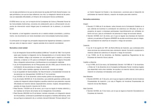 con los ejes prioritarios en los que se estructuran las ayudas del Fondo Social Europeo. Los          un Centro Especial de Empleo o las donaciones y acciones para el desarrollo de
     ejes prioritarios a los que se hace referencia, son dos: La integración laboral de las perso-         actividades de inserción laboral y creación de empleo para este colectivo.
     nas con especiales dificultades y el refuerzo de la educación técnico-profesional.
                                                                                                     Normativa autonómica
     El MTAS tiene a su vez, con la mayoría de las Consejerías de Cultura y Bienestar Social de
     las Comunidades Autónomas, convenios de colaboración para la cofinanciación de pro-             Aragón
     yectos de intervención social integral para la erradicación de la pobreza y la exclusión            • Decreto 21/1999 de 24 de febrero, sobre fomento de la Contratación Estable en el
     social.                                                                                               que, además de incentivar la contratación de colectivos con dificultad, se crea un
                                                                                                           programa de apoyo a empresas participadas mayoritariamente por entidades sin
     No obstante, a nivel legislativo carecemos de un sistema estatal consolidado y, práctica-             ánimo de lucro, para la contratación de personas en riesgo de exclusión laboral.
     mente, nos encontramos con tanta diversidad como Comunidades Autónomas existen.                     • Decreto 33/2000, de 5 de enero, por el que se regulan las empresas de Inserción
                                                                                                           Laboral y se aprueba el Programa ARINSER de ayudas económicas para la integra-
     A continuación se recogen las principales disposiciones legislativas estatales y autonómi-            ción sociolaboral de colectivos en situación o riesgo de exclusión.
     cas que, salvo en algunos casos14, regulan parcelas de la inserción sociolaboral.
                                                                                                     Cataluña
     Normativa a nivel estatal                                                                           • Ley de 10 de agosto de 1997, de Renta Mínima de Inserción, que contempla entre
                                                                                                           otras acciones las subvenciones para orientación laboral, formación ocupacional e
          • Ley de Integración Social de Minusválidos (LISMI) de 7 de abril de 1982. Fue el primer         inserción laboral de colectivos en situación o riesgo de exclusión.
           paso para impulsar la integración de los discapacitados en el mundo laboral. Entre            • Ley 7/2002, de 20 de diciembre, de Medidas Legislativas Reguladoras de las
           otras medidas, obliga a las empresas con una plantilla igual o superior a cincuenta             Empresas de Inserción Socio-Laboral.
           personas, a reservar un 2% para la contratación de personas con alguna minusvalía
           física, otorgando subvenciones y bonificaciones a la contratación indefinida.             Castilla La Mancha
          • Ley de Acompañamiento de los Presupuestos del año 2000, para el fomento de la                • Ley 5/1995, de 23 de marzo, de Solidaridad; Decreto 144/1996 de 17 de diciembre;
           contratación de las personas en riesgo de exclusión.                                            y Orden de 14 de diciembre de la Consejería de Bienestar Social: iniciativas legales
          • Ley 12/2001 sobre medidas urgentes de reforma del mercado de trabajo.                          que desarrollan entre otras medidas, las ayudas a la inserción laboral, tanto para la
          • Ley de Igualdad de Oportunidades, No Discriminación y Accesibilidad Universal de               inserción en empresas normalizadas como para EI.
           las personas con discapacidad, 53/2003 de 27 de noviembre.
          • Ley 53/2003, de 10 de diciembre, sobre empleo público de discapacitados.                 Islas Baleares
          • Ley de empleo 56/2003 de 16 de diciembre, que pretende garantizar políticas ade-             • Decreto 60/2003, de 13 de junio, por el que se regula la calificación de las Iniciativas
           cuadas de integración laboral dirigidas a aquellos colectivos que presenten mayores             Empresariales de Inserción y se crea el Registro de Iniciativas Empresariales de
           dificultades de inserción laboral, especialmente: jóvenes, mujeres, discapacitados y            Inserción de las Illes Balears.
           parados de larga duración mayores de 45 años.
          • Real Decreto 170/2004 de 30 de enero, por el que se regula el empleo selectivo y         Islas Canarias
           las medidas de fomento del empleo de los trabajadores minusválidos.                           • Decreto 32/2003, de 10 de marzo, por el que se regula la Inserción Sociolaboral en
          • Real Decreto 290/2004 de 20 de febrero, también orientado a la integración laboral             Empresas de Inserción.
           de minusválidos, contempla la posibilidad de acogerse a medidas alternativas, entre
           las que figura la realización de un contrato mercantil (llamado “Enclave laboral”) con

34                                                                                                                                                                                                    35
 