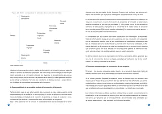 Figura 2.4. Matriz comparativa de métodos de recolección de datos                            ficiarios como las prioridades de los donantes. Cuanto más profundo sea este conoci-
                                                                                                     miento más fácil será que el proyecto satisfaga las expectativas de unos y de otros.
                   +       Observación
                           participante
                                                                                                     En el caso de que la entidad tuviera técnicos especializados en la atención a colectivos en
                                                                                        Encuesta
                                                                                                     riesgo de exclusión pero no en la formulación de proyectos, la formación en esta materia
                                                                                        formal
                                                                                                     debería convertirse en una de sus prioridades. Y ello porque, como se ha señalado al
                                                                      Entrevistas
                                                                                                     comienzo de este capítulo, el proyecto se ha convertido en la unidad básica de actuación
                                                                      informantes
                                                                                                     tanto para las propias ESAL como para las entidades y los organismos que las apoyan, y
                                                                      clave
                                                                                                     en una de las principales vías de financiación.
                                                   Entrevistas
     Tiempo                                        al grupo
                                                                                                     Es fundamental que, aún cuando sean varios los técnicos que intervengan, la responsabi-
                                                   focal
                                                                                                     lidad de la formulación recaiga en una única persona con una vinculación con la organiza-
                                                                              Medición
                                                                                                     ción lo más estable posible. Dado el alto componente de voluntariado existente en este
                                                                              directa
                                                                                                     tipo de entidades así como la alta rotación que se da entre el personal contratado, es fre-
                                     Entrevistas
                                                                                                     cuente descubrir en el momento de hacer una evaluación de un proyecto que la persona
                                     Al grupo
                                                                                                     que lo formuló ya no está en la entidad con la consiguiente pérdida de información rele-
                                                           Encuesta
                                                                                                     vante sobre su origen y la pérdida que esto supone para la ejecución.
                                                           informal
                           Observación
                                                                                                     En última instancia la persona responsable de diseñar una iniciativa deberá garantizar que
                           directa
                                                                                                     la suma de componentes técnicos es lógica, se adapta a la situación real de los benefi-
                    -
                                                                                                     ciarios y es viable y sostenible en el tiempo.
                           -                               Coste                                 +
     Fuente: Elaboración propia
                                                                                                     c) Recursos necesarios para la formulación de un proyecto

     La persona o personas que vayan a realizar la formulación del proyecto debe ser capaz de
                                                                                                     El tiempo y los recursos necesarios para el diseño de un proyecto dependerán tanto del
     utilizar un abanico de métodos apropiados, de forma tal que se mantenga un nivel de pre-
                                                                                                     método utilizado como de la profundidad con que se formule dicho proyecto.
     cisión razonable en la información obtenida sin depender de procedimientos que consu-
     man mucho tiempo para la recogida y el análisis de los datos. En líneas generales las ESAL
                                                                                                     Si se utilizan métodos formales la exigencia, tanto de tiempo como de recursos, será
     suelen utilizar los métodos informales por cuestiones de tiempo, recursos y porque fomen-
                                                                                                     mayor que en el caso de que se utilicen otro tipo de técnicas más informales. Los prime-
     tan el diálogo de los posibles participantes en el proyecto.
                                                                                                     ros se justifican cuando no se conoce en profundidad al colectivo beneficiario, se va a ini-
                                                                                                     ciar el trabajo en una zona geográfica distinta, o la inversión que se va a realizar es tan alta
     b) Responsabilidad de la recogida, análisis y formulación del proyecto
                                                                                                     que amerita se realice una investigación en profundidad y un diseño pormenorizado.

     Partiendo de la base de que la formulación de un proyecto es clave para su gestión, dicha
                                                                                                     Los métodos informales se utilizan cuando la entidad tiene un amplio conocimiento de los
     responsabilidad ha de recaer en un técnico o en un equipo de técnicos que aúnen expe-
                                                                                                     beneficiarios (o de los usuarios del servicio) fruto de una amplia experiencia de colabora-
     riencia de trabajo contrastada en la inserción de personas en riesgo de exclusión y cono-
                                                                                                     ción previa, y el proyecto que se formula pretende dar continuidad a las actividades que
     cimientos en las técnicas y metodologías para la formulación de proyectos.
                                                                                                     se vienen desarrollando, o dar respuesta a una nueva necesidad.
     Esta o estas personas han de conocer en profundidad tanto las necesidades de los bene-
54                                                                                                                                                                                                      55
 