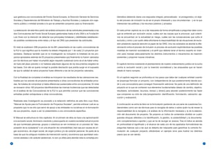 que gestiona una convocatoria del Fondo Social Europeo, la Dirección General de Servicios          blemática debiendo darse una respuesta integral, personalizada - el protagonista y el obje-
    Sociales y Dependencias del Ministerio de Trabajo y Asuntos Sociales y cualquier otro orga-        to del proceso de inclusión ha de ser el propio interesado y sus circunstancias - y en la que
    nismo público o entidad privada a la que se presenten proyectos para su financiación.              interactúen las políticas y los recursos públicos y privados.


    La elaboración de este libro partió del análisis exhaustivo de las solicitudes presentadas a las   En este primer capítulo se va a dar respuesta de forma simplificada a preguntas tales como
    dos Convocatorias del Fondo Social Europeo gestionadas hasta el año 2004 a la Fundación            qué se entiende por exclusión social, cuáles son las causas que la provocan, qué colecti-
    Luis Vives con la intención de detectar sus principales fortalezas y debilidades establecien-      vos se encuentran en la actualidad en riesgo, cuáles son las consecuencias que sufre el
    do posibles correlaciones entre éstas y el tipo de ONG que presentan las solicitudes.              excluido y cómo y por quién debe afrontarse la responsabilidad de las situaciones de exclu-
                                                                                                       sión prestando especial atención al papel de las ONG. Una vez aclarados se aborda la dife-
    En total se analizaron 268 proyectos de los 681 presentados en las cuatro convocatorias de         renciación entra el proceso de inclusión vs proceso de exclusión explicitándose las posibles
    la FLV lo que significa que la muestra ha estado integrada por 1 de cada 2,5 proyectos pre-        medidas de inserción sociolaboral y el perfil que debería tener el técnico experto en inser-
    sentados. Destacar también que en la investigación se incluyeron la totalidad de los pro-          ción para manejar adecuadamente los distintos instrumentos o mecanismos de inserción
    yectos aprobados además de 25 proyectos presentados que finalmente no fueron valorados             existentes y proponer nuevas iniciativas.
    por los técnicos por haber incumplido algún requisito sustancial como es el de haber entra-
    do fuera del plazo previsto o no haberse adjuntado algunos de los documentos exigidos en           El capítulo termina mostrando el planteamiento de nuestro ordenamiento jurídico en la lucha
    las bases. Con ello se quería corregir la posible desviación que podría surgir en el supuesto      contra la exclusión social y por la inserción sociolaboral y las propuestas que se hacen
    de que la calidad de estos proyectos fuese diferente a las de los proyectos valorados.             desde el marco europeo.


    Con la finalidad de completar el análisis se incluyeron los resultados de las valoraciones rea-    En el capítulo segundo se profundiza en los pasos que debe dar cualquier entidad cuando
    lizadas por los autores de proyectos presentados a otras convocatorias de entidades priva-         se proponga formular un proyecto, con independencia de que posteriormente decida acu-
    das. Se trataba de comprobar si había diferencias sustanciales entre convocatorias. En total       dir a una convocatoria para conseguir financiación adicional. Se parte de una definición de
    se revisaron otros 160 proyectos identificándose las mismas incidencias que las detectadas         proyecto en la que se contienen sus elementos fundamentales (deseo de cambio, objetivo,
    en el análisis de las Convocatorias de la FLV lo que permitía concluir que las conclusiones        resultados, actividades, recursos, tiempo y dinero) para abordar posteriormente las fases
    extraídas podían extrapolarse e otras convocatorias.                                               que componen su ciclo de vida (programación, identificación, formulación, valoración, eje-
                                                                                                       cución y evaluación).
    Realizada esta investigación se procedió a la redacción definitiva de este libro cuyo título,
    “Manual de Ayuda para la Formulación de Proyectos Sociales”, permite entrever cuál es su           A continuación se entra de lleno en la formulación partiendo de una serie de cuestiones fun-
    propósito que no es otro que servir de apoyo a las entidades no lucrativas en la formulación       damentales como son las técnicas para la recogida de datos o sobre quién ha de recaer la
    de sus proyectos, vayan a ser no presentados a una convocatoria específica.                        responsabilidad de la recogida y el análisis de la información necesaria y la de la elabora-
                                                                                                       ción del documento de proyecto. Se propone un índice de contenidos dividido en cuatro
    El Manual se estructura en tres capítulos. En el primero de ellos se hace una aproximación         grandes bloques referidos a la identificación, la gestión, la sostenibilidad y la documenta-
    a la exclusión social, fenómeno creciente y preocupante en nuestra sociedad actual al punto        ción complementaria a aportar y que se ha de recoger en anexos. Tras el índice se aborda
    de que numerosas personas, grupos o colectivos se ven inmersos en un proceso de “des-              en profundidad el significado y el alcance de cada uno de los apartados formulándose las
    posesión de la ciudadanía” o en una situación de vulnerabilidad, bien sea por causas de ori-       preguntas básicas que a las que se debería dar respuesta para garantizar la correcta for-
    gen económico, de origen social, de origen jurídico y/o de carácter personal. Se parte de la       mulación de cualquier proyecto utilizándose un ejemplo sirve para ilustrar los distintos
    base de que los antiguos modelos de intervención social y económica que aportaban solu-            pasos que se van dando.
    ciones aisladas o de carácter asistencial, no son ya útiles para abordar esta la compleja pro-

6                                                                                                                                                                                                      7
 