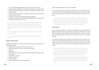 • Tener una determinada antigüedad que puede variar según la convocatoria.                También se puede especificar los gastos no financiables.
         • Acreditar suficiente experiencia en la realización de programas de inserción laboral.
         • Disponer de estructuras de gestión que aseguren la viabilidad de ejecución del pro-     En la Convocatoria de la FLV se señala claramente que no se financian gastos tales como
            yecto presentado.                                                                      las comisiones o indemnizaciones extraordinarias acordadas con el personal, la adquisi-
         • Contar con los medios materiales y personales necesarios para ejecutar el proyecto      ción de equipamientos y de construcciones o los gastos bancarios u otros gastos finan-
            cuya subvención se solicita.                                                           cieros.
         • Encontrarse al corriente de las obligaciones fiscales y laborales.
         • No estar incursa en algunas de las circunstancias establecidas en la Ley General de        En la Convocatoria Pública de Subvenciones de la Concejalía de Gobierno de
            Subvenciones vigente en ese momento.                                                      Empleo y Servicios al Ciudadano del Ayuntamiento de Madrid se especifica que
                                                                                                      no se financiarán inversiones en Servicios de Atención Social Especializada
         En la Convocatoria de la Consejería de Presidencia de la Región de Murcia para               entendiendo por inversiones la adquisición, construcción, reforma y/o equipa-
         la integración sociolaboral de jóvenes se exige que las entidades se hayan cons-             miento de Centros, así como maquinaria y cualquier material inventariable.
         tituido, como mínimo, tres años antes a la publicación de la convocatoria. Por
         consiguiente cualquier ONG que no cumpla con ese requisito es claro que será              g) Financiación
         excluida.
                                                                                                   Tanto el monto de la subvención concedida como el porcentaje que la misma representa
         Esa misma antigüedad de tres años es exigida por la Obra Social de Caja Madrid            respecto del total del proyecto viene definido, de forma más o menos precisa, en las
         en sus convocatorias.                                                                     Bases. En algunos casos se establecen criterios para determinar la cuantía de la ayuda
                                                                                                   pero no se establecen límites, mientras que en otros se fija una cuantía y un porcentaje
         En la Convocatoria del Ayuntamiento de Valencia la antigüedad que se exige es             máximos.
         de un año.
                                                                                                   En cualquiera de los casos es recomendable que la entidad solicitante consulte las reso-
      f) Gastos subvencionables                                                                    luciones de la convocatoria de años anteriores para obtener una referencia en cuanto al
                                                                                                   monto promedio de ayuda que se concede por proyecto. Este dato será útil para dimen-
      En algunas convocatorias se concreta el tipo de gasto que podrá ser subvencionado y que      sionar la solicitud y más si es la primera vez que se presenta un proyecto a dicha convo-
      puede ser muy variado:                                                                       catoria.
         • Adquisición, construcción y reforma de espacios físicos.
         • Alquiler, arrendamiento financiero, o amortización de equipos                              Un ejemplo de indefinición de la cuantía de la subvención nos la encontramos en
            y locales.                                                                                la Convocatoria de la Comunidad de Murcia en donde, para la determinación de
         • Equipamiento.                                                                              la misma se tendrá en cuenta el número potencial de usuarios del proyecto pre-
         • Retribuciones del personal ya sea interno o externo, incluyéndose salarios, y segu-        sentado, el ámbito de actuación para le desarrollo del mismo y los gastos que se
            ros sociales).                                                                            consideren necesarios para la realización de las actividades propuestas.
         • Manutención y locomoción.
         • Bienes consumibles.                                                                        En la Convocatoria Pública de Subvenciones de la Concejalía de Gobierno de
         • Gastos bancarios.                                                                          Empleo y Servicios al Ciudadano del Ayuntamiento de Madrid se hace depender
         • Gastos de administración y gestión del proyecto                                            la cuantía que se asigne a cada proyecto del número total de proyectos presen-
         • …                                                                                          tados.

128                                                                                                                                                                                            129
 