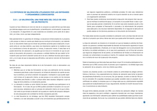 3.3 CRITERIOS DE VALORACIÓN UTILIZADOS POR LAS ENTIDADES                                               zan algunos organismos públicos y entidades privadas. En este caso estaríamos
                      Y ORGANISMOS CONVOCANTES                                                                ante un proceso de valoración externo en el que la decisión es de un tercero ajeno
                                                                                                              a la organización solicitante.
           3.3.1.- LA VALORACIÓN, UNA FASE MÁS DEL CICLO DE VIDA                                           • Esta fase puede condicionar enormemente la ejecución del proyecto bien sea por-
                              DE UN PROYECTO                                                                  que se rechaza la solicitud de apoyo y el proyecto no se puede llevar a cabo o por-
                                                                                                              que se aprueba parcial o totalmente. En el primer caso sería necesario acudir a otra
      Cuando se hace referencia al ciclo de vida de un proyecto se suele afirmar que éste pasa                fuente para completar la financiación o proceder a la reformulación del proyecto
      por distintas etapas como son la planificación, la identificación, la formulación, la ejecución         para adecuarlo a los recursos realmente disponibles. En el segundo la ejecución se
      y la evaluación. El seguimiento en unas ocasiones se considera como parte de la ejecu-                  podría realizar en los términos previstos en el documento de formulación.
      ción y en otras, como una fase independiente.
                                                                                                        Por todas estas razones se puede considerar la valoración como una fase más del ciclo de
      Este planteamiento no garantiza sin embargo, la secuencia ininterrumpida de un proyecto;          vida de un proyecto que viene a llenar ese vacío que queda entre formulación y ejecución.
      y ello porque no tiene en cuenta que desde que se concluye la formulación y se materiali-
      za en un documento hasta que se inician las primeras acciones para la ejecución, el pro-          La fase de valoración se iniciaría en el momento en que se traslada la solicitud de finan-
      yecto entra en una fase distinta y que tiene una importancia capital en la medida en que          ciación a la persona o entidad responsable de decisión de financiación siguiendo el cauce
      va a condicionar la forma de ejecución e, incluso, la ejecución misma. A esta fase se le          que ésta haya establecido y finalizaría, en el caso de denegación con la comunicación del
      puede denominar de valoración y es aquella que se inicia en el momento en que se pre-             tal hecho a la entidad solicitante y, en el caso de la aprobación con la firma del convenio
      senta el documento del proyecto a una persona o entidad distinta del que realizó la for-          que regula las obligaciones de las partes y la transferencia de fondos si la financiación se
      mulación para que tome la decisión acerca de si se van a destinar recursos para la ejecu-         concede con anterioridad a la puesta en marcha. En cualquier caso finalizaría el día ante-
      ción y, en el caso de que la respuesta sea afirmativa, cual será el volumen de financiación       rior a la fecha de inicio de la ejecución del proyecto.
      previsto.
                                                                                                        Dada la importancia que tiene esta fase para llevar a buen fin la iniciativa planteada es fun-
      Se trata de una fase claramente distinta de la de formulación como lo demuestran una              damental que la ONG conozca tanto el proceso que el organismo o la entidad sigue para
      serie de hechos:                                                                                  la valoración de su proyecto, como los criterios que utiliza.
         • Mientras que en la fase de formulación se hace una estimación de los recursos
            necesarios para llevar a cabo el proyecto, en la fase de valoración es cuando se ana-       Cuando una empresa acude a una licitación analiza en profundidad los pliegos adminis-
            liza la solicitud y se toma la decisión de apoyarlo o rechazarlo lo que puede reper-        trativos y técnicos y muy especialmente los criterios de valoración para tomar la decisión
            cutir incluso en la ejecución misma, ya sea porque no se cuente con los recursos            de presentarse finalmente o no al concurso. Así, por ejemplo, si sobre un total de 100 pun-
            suficientes para llevarlo a cabo o porque estos sean escasos obligando a que se             tos se conceden 20 a aquellas empresas que puedan acreditar estar en posesión de un
            haga de forma distinta a lo inicialmente previsto.                                          certificado de calidad, la empresa que no lo tenga sabe que es, prácticamente imposible
         • La valoración la realiza un actor distinto de aquel o aquellos que participaron en la        que pueda ser la adjudicataria por lo que, seguramente, decidirá no invertir recursos huma-
            formulación. En el caso de que la ONG pudiera acometer el proyecto con sus pro-             nos ni económicos en esta licitación.
            pios recursos, estaríamos ante un proceso de valoración interno en el que la direc-
            ción sería la que tomaría la decisión de la puesta en marcha del proyecto detrayen-         De igual forma debería proceder una ONG. Los criterios de valoración reflejan de manera
            do del presupuesto de la entidad los fondos necesarios para ello.                           clara los aspectos a los que la entidad u organismo donante dan una mayor importancia,
         • Lo más frecuente es, sin embargo, que las ONG necesiten financiación comple-                 aportando una información valiosísima para calibrar las posibilidades reales que tiene la soli-
            mentaria y se vean abocadas a acudir a las convocatorias que periódicamente lan-            citud de ser aprobada. Se ha ser muy consciente de que existen distintos tipos de criterios:

146                                                                                                                                                                                                       147
 