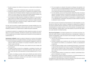 • Tan sólo se recogen cinco criterios con los que se va a valorar tanto la entidad como       • Por lo que respecta a la valoración del proyecto se distinguen dos apartados. Uno
            el proyecto.                                                                                  de ellos se centra en la complementariedad (10 puntos) con las acciones que se lle-
         • La valoración se hace sobre 10 habiéndose dado a cada criterio una puntuación.                 van a cabo por parte de los Servicios Sociales y otro en el encaje de la metodología
         • El peso de la valoración (4 puntos) recae en la experiencia de la entidad en proyec-           con los servicios de atención del Ayuntamiento (20 puntos).
            tos similares dentro del Programa Operativo Integrado al que pertenece esta convo-         • En el otro apartado, que es el que más puntuación obtiene (50 puntos), se incluye la
            catoria. Por lo tanto, parecen tener mayores oportunidades aquellas entidades a las           valoración de aspectos relativos a la planificación entendida como adecuación entre
            que ya se les hayan aprobado otras solicitudes en años anteriores.                            objetivos, actividades y recursos y existencia de indicadores de evaluación (30 pun-
         • La convocatoria se dirige claramente a entidades que trabajan en la zona porque al             tos), la viabilidad económica concretada en el presupuesto y su desglose (5 puntos)
            criterio anterior se le añade el de implantación de proyectos en el lugar (2 puntos).         y, muy especialmente, la participación del personal voluntario medido en función de
         • Respecto al proyecto en sí se valora que se dirija a colectivos en riesgo de exclusión         su dedicación horaria (15 puntos).
            (2 puntos) siendo menos importante el interés y calidad del proyecto o la adecua-
            ción de las actividades a los objetivos.                                                Aún cuando el proceso de evaluación del Ayuntamiento es el más transparente, se consi-
                                                                                                    dera que los criterios que utiliza no abarcan la totalidad de la realidad de las entidades ni
      Por tanto, esta convocatoria va dirigida preferentemente a aquellas entidades que ya vie-     del proyecto quedando aspectos importantes sin valorar. Se prima especialmente la com-
      nen trabajando de forma satisfactoria, y dentro de este mismo marco, con la Consejería de     plementariedad de la actuación prevista con las del Ayuntamiento y las experiencias pre-
      Presidencia quedando en un segundo plano la calidad del proyecto presentado.                  vias de colaboración, pudiendo llegar a sumar estos aspectos 45 puntos del total, dándo-
                                                                                                    se un peso reducido a la entidad (5 puntos).
      La cuantía de la subvención va a depender del número potencial de usuarios a los que se
      llegue con el proyecto presentado, del ámbito de actuación para el desarrollo del proyec-     Obra Social Caja Madrid: en las Bases reguladoras de la convocatoria de ayudas a pro-
      to y de los gastos que se consideren necesarios para la realización de las actividades pro-   yectos de creación fomento de empleo para personas con discapacidad y colectivos en
      puestas (artículo 11).                                                                        situación de desigualdad o riesgo de exclusión social se recogen los criterios de valora-
                                                                                                    ción en su apartado número 5.
      Ayuntamiento de Madrid: recoge los criterios de valoración en el artículo 6 de las Bases         • Como en otras convocatorias se enumeran los criterios pero no se cuantifica el peso
      de convocatoria pública de la Concejalía de Gobierno de Empleo y Servicios al Ciudadano.            de cada uno de ellos.
         • De las convocatorias analizadas es la más transparente al desglosar de manera sufi-         • De todos los aspectos que se valoran tan sólo uno tiene que ver de forma directa
            ciente los criterios que se utilizarán en el proceso de valoración y darles una pun-          con la valoración de la entidad y es, concretamente, el relativo a su especialización
            tuación a cada uno de ellos.                                                                  y experiencia.
         • La valoración se hace sobre 100 puntos, de los cuales 20 son para la entidad y 80           • El resto de criterios se dirigen a hacer una apreciación del proyecto. Su enunciación
            para el proyecto.                                                                             no sigue las fases del proyecto por lo que al no cuantificarse podría llegarse a la con-
         • La entidad se valora en función de su antigüedad y consolidación (5 puntos) y del              clusión de que se ordenan de más a menos importante. Sin embargo una aprecia-
            correcto desarrollo del proyecto en convocatorias anteriores, dando mayor puntua-             ción de este tipo podría ser ciertamente aventurada dada la importancia de los dis-
            ción cuantos más años se lleve ejecutando de manera satisfactoria (de 5 a 15 pun-             tintos criterios.
            tos).                                                                                      • Se valoran aspectos relativos a la utilidad social, viabilidad y sostenibilidad del pro-
         • No parece, sin embargo, que estos criterios sean suficientes para valorar de forma             yecto, su financiación y su impacto.
            objetiva a una entidad. No se tienen en cuenta aspectos tales como su solvencia            • Especial atención merece los aspectos innovadores y la complementariedad con las
            económica o la estructura y personal con el que cuenta o al menos no aparecen                 actividades desarrolladas por las administraciones públicas.
            explicitados en los criterios que se fijan.                                             Es probable que la Obra Social tenga un sistema de valoración interno del que los criterios
                                                                                                    recogidos en las bases tan sólo sean una enunciación genérica.
166                                                                                                                                                                                                  167
 