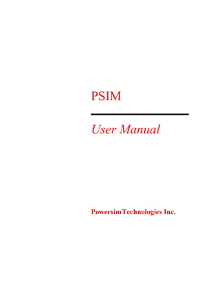 PSIM
User Manual
PowersimTechnologies Inc.
 