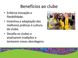 Benefícios ao clubeEnfatiza inovação e flexibilidade.