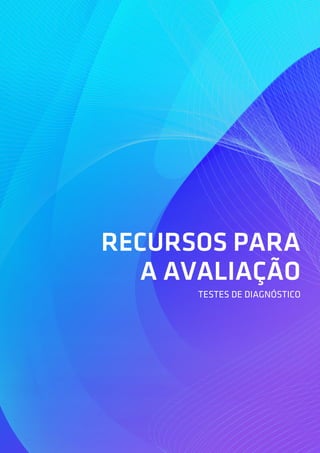 SUGESTÕES DE TRABALHO




                                   RECURSOS PARA
                                     A AVALIAÇÃO
                                                                      TESTES DE DIAGNÓSTICO




QuaREPE                                                                                  80
TAREFAS, ACTIVIDADES, EXERCÍCIOS E RECURSOS PARA A AVALIAÇÃO | 11 
 