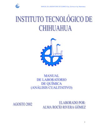 MANUAL DE LABORATORIO DE QUÍMICA (Ing. Química e Ing. Materiales)




                                                               1
 
