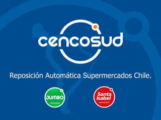 Reposición Automática Supermercados Chile.
 