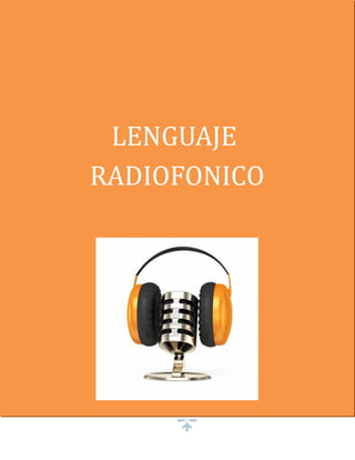TALLER DE RADIOTEATRO
LENGUAJE
RADIOFONICO
 