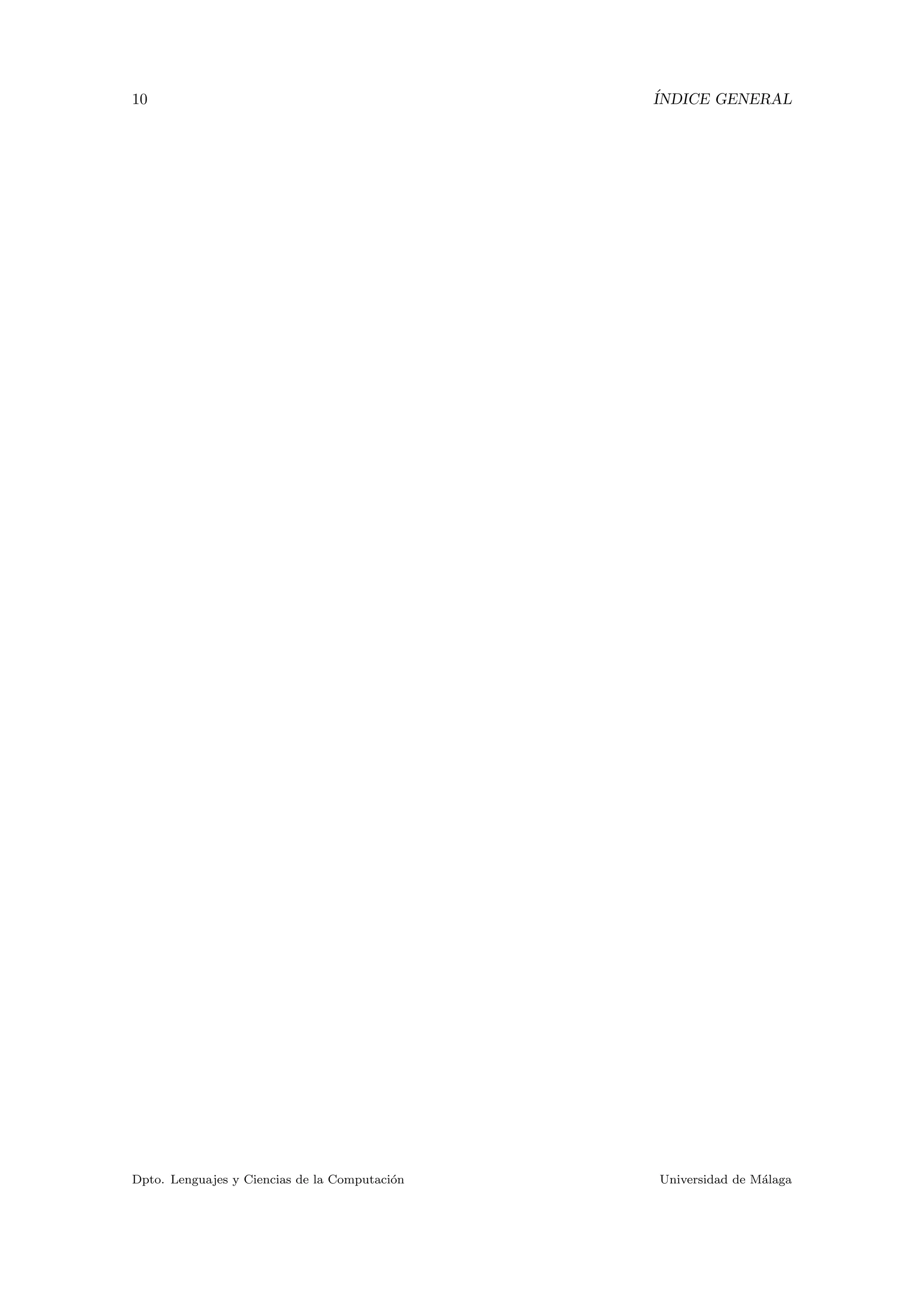 10 ´INDICE GENERAL
Dpto. Lenguajes y Ciencias de la Computaci´on Universidad de M´alaga
 