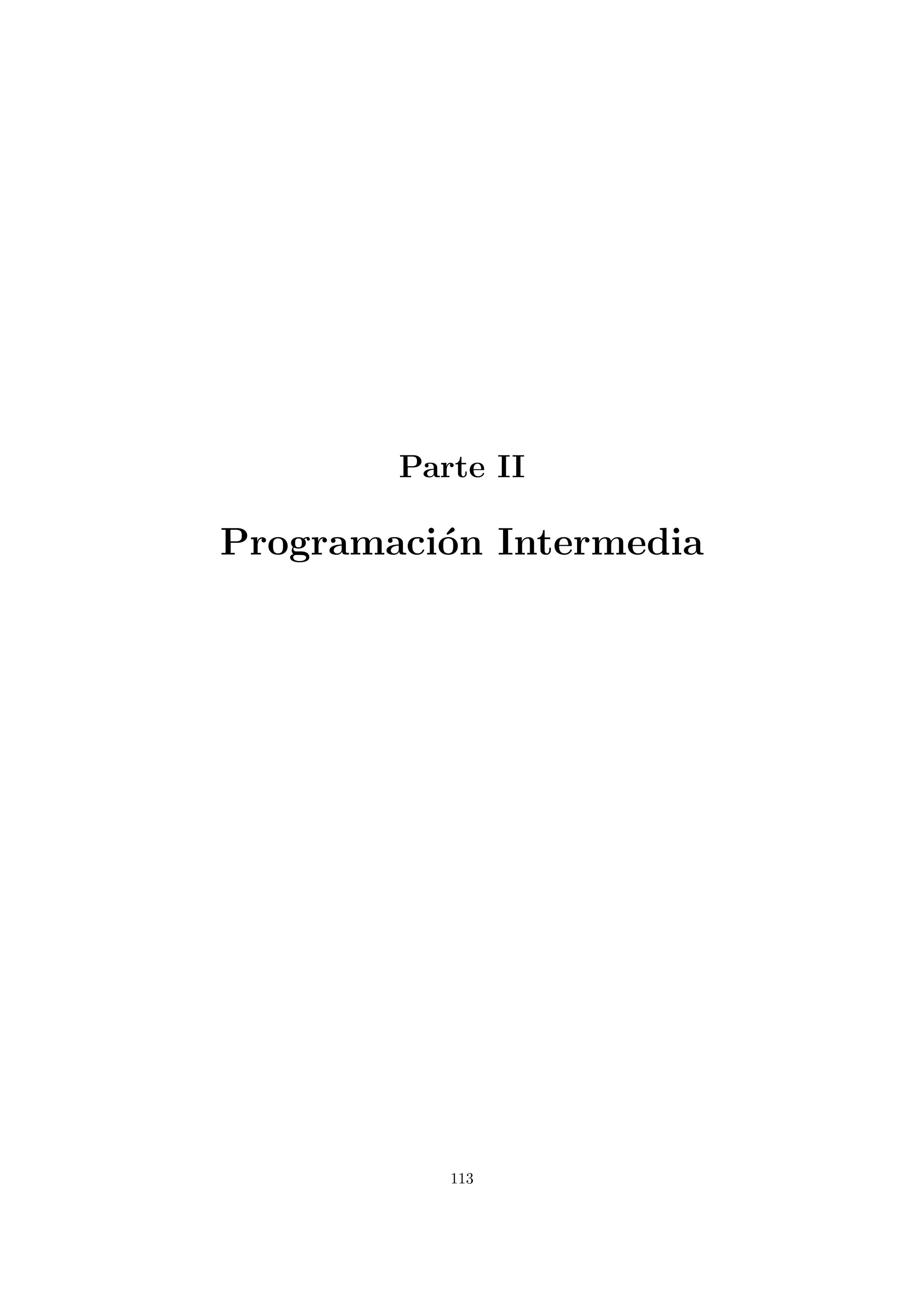 Parte II
Programaci´on Intermedia
113
 