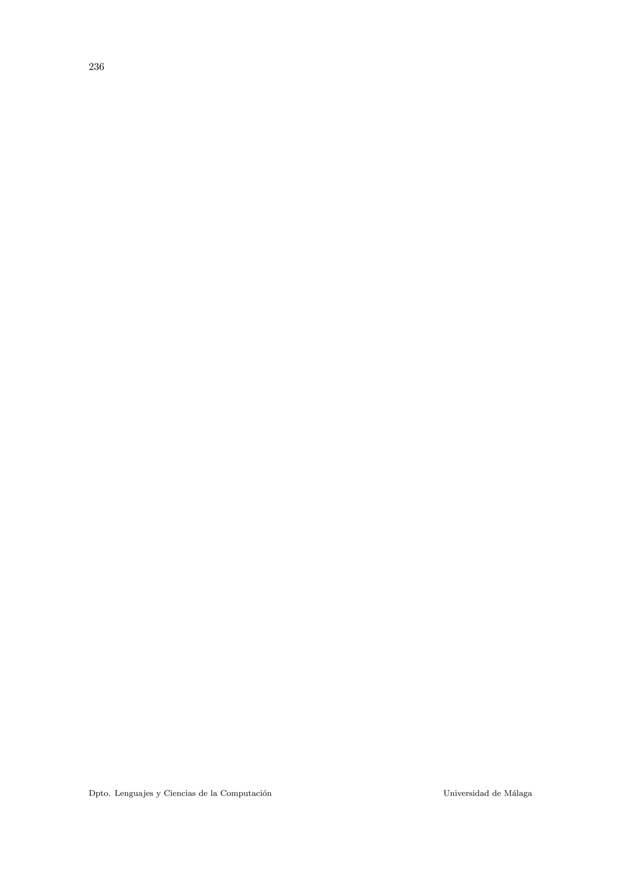 236
Dpto. Lenguajes y Ciencias de la Computaci´on Universidad de M´alaga
 