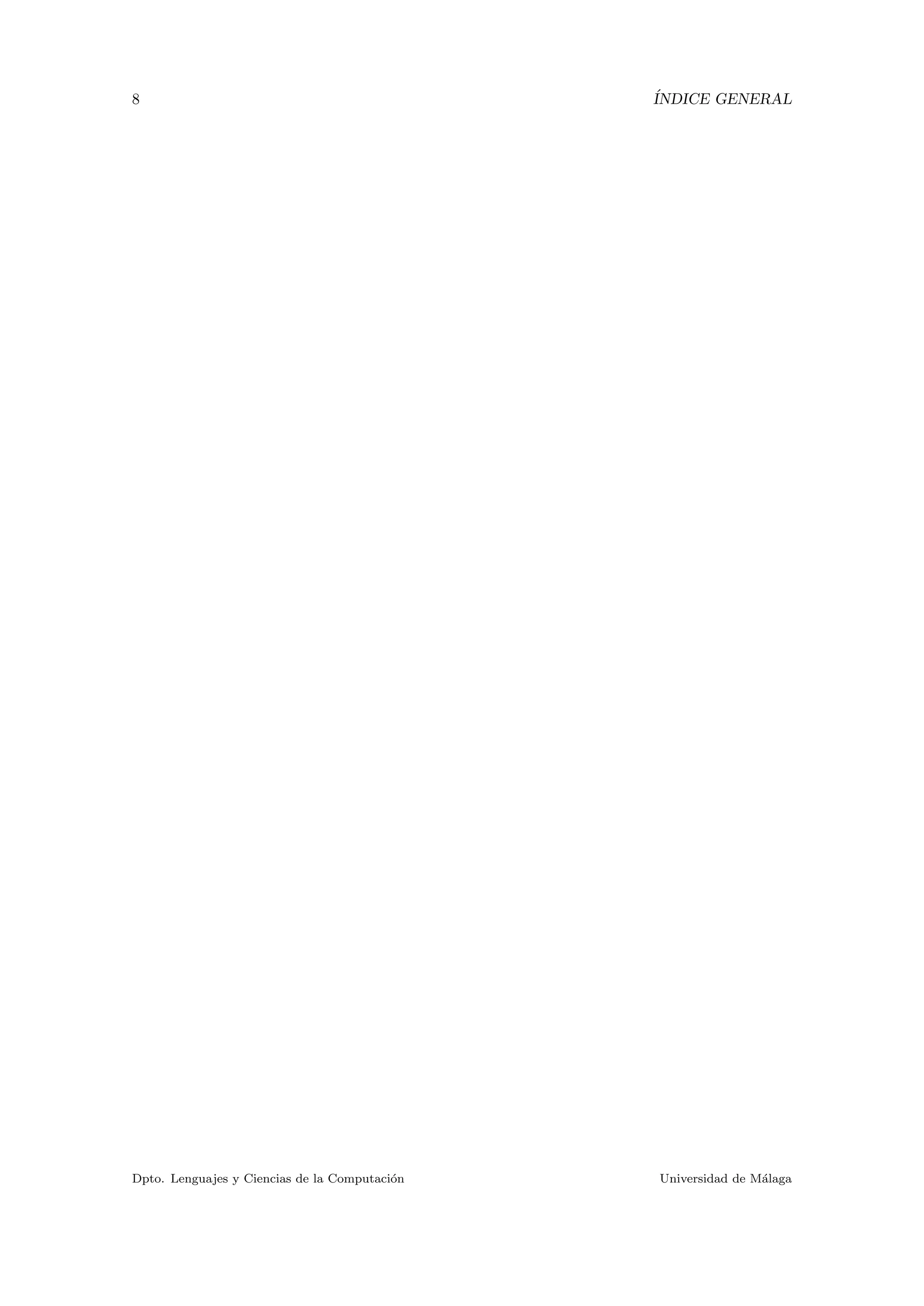 8 ´INDICE GENERAL
Dpto. Lenguajes y Ciencias de la Computaci´on Universidad de M´alaga
 