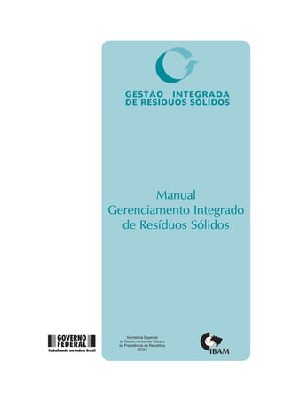 Manual 
Gerenciamento Integrado 
de Resíduos Sólidos 
 