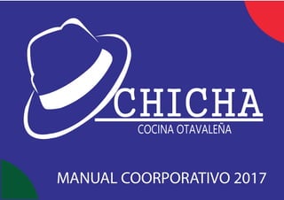 MANUAL COORPORATIVO 2017
CHICHACOCINA OTAVALEÑA
 