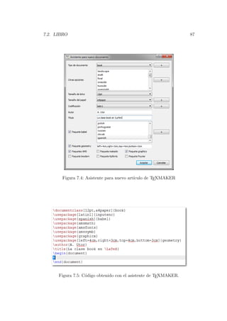7.2. LIBRO 87
Figura 7.4: Asistente para nuevo art´ıculo de TEXMAKER
Figura 7.5: C´odigo obtenido con el asistente de TEXMAKER.
 
