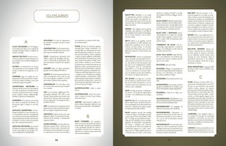 54 55
GLOSARIO
A
A-LIST BLOGGERS: A-List bloggers
son la élite de los blogs con un montón de
entradas del blog a diario y millones de
enlaces a sus blogs
ABOVE THE FOLD: Serefierealasec-
ción de una página web que se puede ver a
un visitante sin necesidad de desplazarse
hacia abajo
ACCESS: La capacidad de ver lo que
está intentando ver por ejemplo. Puede
acceder a la foto de un amigo pero no su
perfil
ADSENSE: pago de Google por clic,
programa al contexto pertinente a dispo-
sición de los editores del blog y web, como
una forma de generar ingresos
ADVERTISING NETWORK: los
anunciosVendeatravésdevarioseditores
con el fin de optimizar la publicación de
anuncios en función del usuario en lugar
de por ejemplo contexto. Adknowledge,
RockYou, Caja Social, DoubleClick
ADWORDS: El programa anunciante
que rellena el programa de Adsense. El
anunciante paga a Google en una base
por clic
AFFILIATE MARKETING: El mar-
keting de afiliación es una asociación en-
tre un propietario del sitio web (afiliado)
y un minorista (comerciante afiliado) por
el que el propietario del sitio web anuncia
la tienda en su sitio y recibe una comisión
por cada venta generada plomo o
AFFILIATE NETWORK: los anuncios
CPA para los minoristas múltiples a tra-
vés de varios editores. Por ejemplo. Ven-
tana de afiliados de TradeDoubler
AFILIADOS: Un sitio de colaboración
que vincula a su propio sitio que se llama
un afiliado
AGGREGATOR: Una herramienta ba-
sada en Web o una aplicación de escritorio
que recoge el contenido sindicado
AJAX: (Asynchronous Javascript and
XML): conjunto de tecnologías que per-
miten el desarrollo de aplicaciones web
más interactivas, de forma más rápida y
fluida
AKISMET: filtro de spam comentario
popular entre los blogs de WordPress
ALERTS: Herramienta para obtener un
motor de búsqueda a decir cada vez que
una nueva página se publica en la web
que incluye su palabra clave específica
ANONOBLOG: Un sitio blog escrito
por una persona o personas que no publi-
car su nombre
API: Es el acrónimo (Application Pro-
gramming Interface) Una API es una
interfaz documentado que permite una
aplicación de software para interactuar
con otra aplicación. Un ejemplo de ello es
la API de Twitter
APP: Una aplicación es simplemente una
aplicación que realiza una función especí-
fica en el equipo o dispositivo de mano
ARCHIVOS: mayoría de las veces una
página de índice, con frecuencia la orga-
nización de los mensajes o entradas por
categoría o fecha
ASTROTURFING: una base falsa em-
puje para generar buzz o interés en un
producto, servicio o idea. A menudo, este
movimiento está motivado por un cargo o
un regalo para el escritor de un mensaje o
un comentario, o se puede escribir bajo
un seudónimo falso
ATOM: formato de alimento popular
utilizado para sindicar contenidos. Los
vínculos Web son utilizados por la comu-
nidad de blogs para compartir ‘las entra-
das recientes titulares, textos completos,
e incluso archivos adjuntos multimedia.
Estos proveedores de permitir que otros
sitios web para incorporar el blog “sindi-
cado” titular o titulares y corto-resumen
de alimentos en virtud de acuerdos de uso
diferentes. Atom y otros formatos de sin-
dicación web como RSS ahora se utilizan
para muchos propósitos, incluyendo el pe-
riodismo, marketing, informes de errores,
o cualquier otra actividad que implique
cambios periódicos o publicaciones. Atom
también proporciona una forma estándar
para exportar un blog entero, o partes de
él, para copia de seguridad o para impor-
tar a otros sistemas de blogs
AUTENTICACIÓN: Usted es quien
dice ser
AUTORIZACIÓN: Usted está autori-
zado a realizar la acción lo que estamos
tratando de hacer
AVATAR: representación gráfica me-
diante dibujo, fotografía o figura de una
persona para que pueda ser identificada
en la Red
B
BACK CHANNEL: Las comunica-
ciones son correos electrónicos privados u
otros mensajes enviados por el facilitador
o entre individuos durante las conferen-
cias públicas. Pueden tener un efecto sig-
nificativo en la forma en que suceden las
conversaciones públicas
BACKTYPE: BackType es un medio
de comunicación social de la empresa de
análisis que ayuda a las empresas me-
dir su compromiso social. El servicio que
comenzó como un motor de búsqueda de
blogs comentario.
BADGE: Una imagen, por lo general
cuadrado y que aparecen en un blog, lo
que significa la participación del blogger
en un evento, concurso, o de los movi-
mientos sociales
BIT.LY: Bit.ly es un popular servicio
de acortamiento de URL gratuito que
proporciona estadísticas de la cuota de
usuarios en línea enlaces. Se usa para
condensar las URL largas y que sean más
fáciles de compartir en redes sociales como
Twitter.
BETATESTER: usuario de programas
cuyos ejecutables están pendientes de ter-
minar su fase de desarrollo o de	 alcanzar
un alto grado de funcionamiento, pero
que aún no son completamente estables.
Los betatesters usan sus conocimientos
informáticos y su tiempo para detectar
errores en el software y, así, poder infor-
mar de éstospara que los desarrolladores
los corrijan o corregirlos ellos mismos
BIZ BLOGS: Los blogs que se escriben
por las empresas y organizaciones conoci-
das son los enlaces de negocios y son una
excelente manera de comunicarse con sus
clientes, socios y empleados
BLIKI: Un blog que puede ser editado por
los lectores o un grupo de colaboradores
acordado - una combinación de un blog y
un wiki
BLIP.TV: Blip.TV es un sitio para com-
partir video en línea. Se ofrece un país li-
bre y una plataforma de atención para las
personas y empresas que quieran acoger
un espectáculo de vídeo en línea.
BLOG (también conocido como weblog
o bitácora): Blog es una palabra que fue
creado a partir de las dos palabras “Web
log”. Los blogs son generalmente mante-
nidos por un individuo con las entradas
regulares de comentarios, descripciones
de eventos, o cualquier otro material,
como gráficos o de vídeo.Las entradas son
comúnmente aparecen en orden crono-
lógico inverso. “Blog” también puede ser
utilizado como un verbo, es decir, para
mantener o añadir contenido a un blog.
Por ejemplo. WordPress, Blogger, Mova-
bleType
BLOG DIGEST: Blog formado porloin-
formes, resumenes de otros blogs relacio-
nados diariamente. Un blog digest puede
ser realmente útil si usted se tiene prisa a
la hora de buscar contenidos concretos.
BLOG POST / ENTRADA: Conte-
nido publicado en un blog. Las entradas
pueden incluir imágenes o vídeos incrus-
tados y enlaces URL de las fuentes utili-
zadas en línea
TORMENTA DE BLOG: Una tor-
menta blog o blog enjambre es cuando los
bloggers en la blogosfera escribir miles de
mensajes sobre un tema
BLOG TALK RADIO: Blog Talk Ra-
dio es una aplicación web gratuita que
permite a los usuarios visualizar espectá-
culos en vivo online
BLOGGER: autor de un blog
BLOGGER : Blogger es una plataforma
gratuita de blogs propiedad de Google que
permite a los individuos y las empresas
para alojar y publicar un blog
BLOGGING: Es el acto de escribir en un
blog
BLOGOSFERA: término bajo el cual se
agrupa la totalidad de los weblogs y que
deriva de la palabra inglesa blogosphere
BLOGROLL: Lista de los blogs reco-
mendados
BOARDREADER: BoardReader es un
motor de búsqueda gratuito que permite a
los usuarios buscar palabras clave
BOARDREADER: Un agregador de
tablones de mensajes y foros de debate
BOOKMARKING: Marcadores, es
guardar la dirección de un sitio web o un
elemento de contenido, ya sea en su Brow-
ser, o en un sitio de marcadores sociales
como del.icio.us
BOOKMARKLET: Un marcador (o fa-
velet) es un “ falso” marcador que contiene
el código de secuencias de comandos, por lo
general escrito en JavaScript, que permite
al usuario realizar una función
BOX.NET: Box.net permite a los
usuarios organizar y ver todos sus conte-
nidos en línea en un archivo familiar y la
estructura de carpetas. Las posibilidades
incluyen el intercambio de contenidos con
enlaces directos a archivos y carpetas, que
convierte a cualquier carpeta en una pá-
gina web pública en un solo clic, y la crea-
ción de widgets para compartir archivos
en una página web de la empresa o blog.
BOXEE: Boxee es una aplicación de ví-
deo social que permite a los usuarios ver
videos en línea en sus televisores y compu-
tadoras. Los usuarios pueden compartir y
ver vídeos de una variedad de fuentes en
línea de forma gratuita.
BULLETIN BOARDS: Fueron los
primeros vehículos para la colaboración
en línea, donde los usuarios conectados
con un ordenador central envían y leen
mensajes de correo electrónico. Eran el
equivalente electrónico de los tablones
de anuncios públicos. El término se sigue
utilizando en los foros
BUZZ MARKETING: campaña de PR
que busca el boca a boca y el debate sobre
un producto.
C
CCW2 (Content Creation Web 2.0 o
Creación de contenidos para la web 2.0).
En este caso nos referimos a que seamos
nosotros mismos quienes, de manera
proactiva, generemos contenidos en aque-
llas webs que nos lo permitan (las webs
2.0) para dejar nuestra semilla, o raices
enteras, en todos aquellos lugares de los
que podamos sacar provecho. Teniendo en
cuenta que además de posibilitar nuestra
difusión al crear contenidos en otros sites
obtendremos beneficios para nuestro pro-
pio posicionamiento orgánico pues esta-
remos generando enlaces a nuestro portal
(linkbuilding).
CAMPAÑA: Una campaña online es
un conjunto de mensajes de marketing
coordinada, a intervalos, con una meta
específica, como el aumento de fondos para
una causa o candidato o el aumento de las
ventas de un producto
CANVAS: El área de pantalla que una
aplicación puede utilizar para servir con-
tenidoylascaracterísticasdeunaredsocial
 