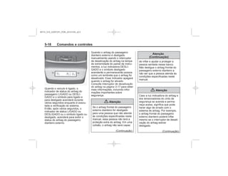 Black plate (18,1)Chevrolet S10 Owner's Manual (GMSA-Localizing-Brazil-8064898) - 2015 -
crc - 7/29/14
5-18 Comandos e controles
Interruptor de desativação
do airbag na página 3-17
{ Atenção
Atenção
(Continuação)
{ Atenção
MY15_S10_52097291_POR_20141105_v0.5
 
