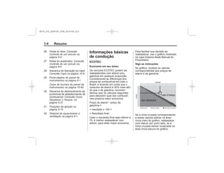Black plate (4,1)Chevrolet S10 Owner's Manual (GMSA-Localizing-Brazil-8064898) - 2015 -
crc - 7/29/14
1-4 Resumo
Controle de um veículo na
página 9-4
Controle de um veículo na
página 9-4
Capô na página 10-8
Porta-objetos do painel de
instrumentos na página 4-1
Caixa de fusíveis do painel de
instrumentos na página 10-40
Como
Abastecer o Tanque. na
página 9-37
Posições da ignição na
página 9-15
Sistema de aquecimento e
ventilação na página 8-1
Informações básicas
de condução
ECOTEC
Economia em seu bolso
Siga as instruções:
MY15_S10_52097291_POR_20141105_v0.5
 