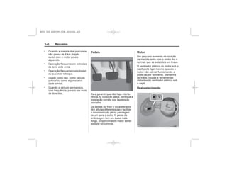 Black plate (6,1)Chevrolet S10 Owner's Manual (GMSA-Localizing-Brazil-8064898) - 2015 -
crc - 7/29/14
1-6 Resumo
.
.
.
.
.
Pedais Motor
Reabastecimento
MY15_S10_52097291_POR_20141105_v0.5
 