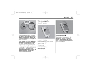 Black plate (7,1)Chevrolet S10 Owner's Manual (GMSA-Localizing-Brazil-8064898) - 2015 -
crc - 7/29/14
Resumo 1-7
Travas das portas
Controle remoto
"
"
Travamento
Controle remoto
Q
MY15_S10_52097291_POR_20141105_v0.5
 