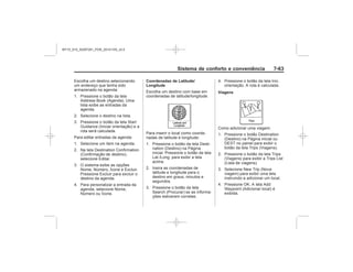 Black plate (71,1)Chevrolet S10 Owner's Manual (GMSA-Localizing-Brazil-8064898) - 2015 -
crc - 7/29/14
Sistema de conforto e conveniência 7-
Coordenadas de Latitude/
Longitude
Viagens
MY15_S10_52097291_POR_20141105_v0.5
 