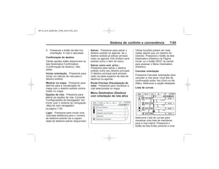 Black plate (73,1)Chevrolet S10 Owner's Manual (GMSA-Localizing-Brazil-8064898) - 2015 -
crc - 7/29/14
Sistema de conforto e conveniência 7-
Confirmação do destino
Iniciar orientação:
Mostrar no mapa:
Ligar:
Salvar:
Salvar como end. princ.:
Route Preview (Visualização de
rota):
Menu Destination (Destino)
com orientação de rota ativa
Cancelar orientação
Lista de curvas
Opções de rota:
Como usar o sistema de navegação
( )
na página 7
MY15_S10_52097291_POR_20141105_v0.5
 