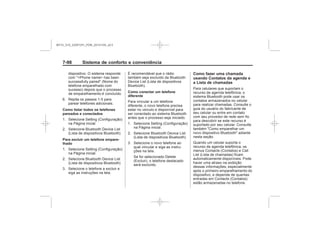Black plate (106,1)Chevrolet S10 Owner's Manual (GMSA-Localizing-Brazil-8064898) - 2015 -
crc - 7/29/14
7- Sistema de conforto e conveniência
Como listar todos os telefones
pareados e conectados
Para excluir um telefone empare-
lhado
Como conectar um telefone
diferente
Como fazer uma chamada
usando Contatos da agenda e
a Lista de chamadas
MY15_S10_52097291_POR_20141105_v0.5
 