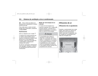 Black plate (8,1)Chevrolet S10 Owner's Manual (GMSA-Localizing-Brazil-8064898) - 2015 -
crc - 7/29/14
8-8 Sistema de ventilação e de ar condicionado
) :
AUTO
Resfriamento
u
Modo de recirculação de ar
manual
@
{ Atenção
Difusores de ar
Difusores de ar ajustáveis
MY15_S10_52097291_POR_20141105_v0.5
 