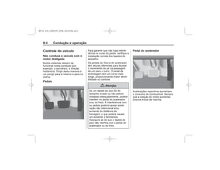 Black plate (4,1)Chevrolet S10 Owner's Manual (GMSA-Localizing-Brazil-8064898) - 2015 -
crc - 7/29/14
9-4 Condução e operação
Controle do veículo
Não conduza o veículo com o
motor desligado
Pedais
{ Atenção
Pedal do acelerador
MY15_S10_52097291_POR_20141105_v0.5
 