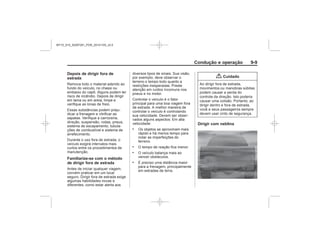 Black plate (9,1)Chevrolet S10 Owner's Manual (GMSA-Localizing-Brazil-8064898) - 2015 -
crc - 7/29/14
Condução e operação 9-9
Depois de dirigir fora de
estrada
Familiarize-se com o método
de dirigir fora de estrada
.
.
.
.
{ Cuidado
Dirigir com neblina
MY15_S10_52097291_POR_20141105_v0.5
 