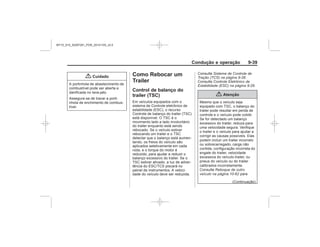 Black plate (39,1)Chevrolet S10 Owner's Manual (GMSA-Localizing-Brazil-8064898) - 2015 -
crc - 7/29/14
Condução e operação 9-39
{ Cuidado Como Rebocar um
Trailer
Control de balanço do
trailer (TSC)
Sistema de Controle de
Tração (TCS) na página 9-28
Controle Eletrônico de
Estabilidade (ESC) na página 9-29
{ Atenção
Reboque de outro
veículo na página 10-62
MY15_S10_52097291_POR_20141105_v0.5
 