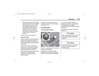 Black plate (19,1)Chevrolet S10 Owner's Manual (GMSA-Localizing-Brazil-8064898) - 2015 -
crc - 7/29/14
Resumo 1-19
.
Chaves na página 2-1
Freio de mão
Luz de advertência do
sistema de freios e de embreagem
na página 5-20
Transmissão
Transmissão manual
R
Transmissão manual na
página 9-21
{ Cuidado
{ Cuidado
MY15_S10_52097291_POR_20141105_v0.5
 