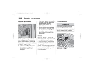 Black plate (22,1)Chevrolet S10 Owner's Manual (GMSA-Localizing-Brazil-8064898) - 2015 -
crc - 7/29/14
10-22 Cuidados com o veículo
Líquido do lavador
.
.
.
Freios
Fluido de freios
{ Atenção
Para motor 2.5L flex
MY15_S10_52097291_POR_20141105_v0.5
 