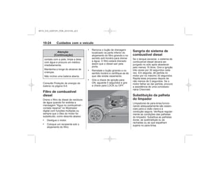 Black plate (24,1)Chevrolet S10 Owner's Manual (GMSA-Localizing-Brazil-8064898) - 2015 -
crc - 7/29/14
10-24 Cuidados com o veículo
Atenção
(Continuação)
Proteção de energia da
bateria na página 6-6
Filtro de combustível
diesel
.
.
.
.
.
Sangria do sistema de
combustível diesel
Substituição da palheta
do limpador
MY15_S10_52097291_POR_20141105_v0.5
 