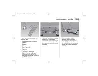 Black plate (43,1)Chevrolet S10 Owner's Manual (GMSA-Localizing-Brazil-8064898) - 2015 -
crc - 7/29/14
Cuidados com o veículo 10-43
.
.
.
.
.
.
MY15_S10_52097291_POR_20141105_v0.5
 