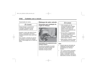 Black plate (62,1)Chevrolet S10 Owner's Manual (GMSA-Localizing-Brazil-8064898) - 2015 -
crc - 7/29/14
10-62 Cuidados com o veículo
{ Cuidado
Reboque de outro veículo
Dimensões para instalação do
engate de reboque
Informações do acoplamento para
reboque traseiro
{ Cuidado
.
.
.
Nota:
.
.
MY15_S10_52097291_POR_20141105_v0.5
 